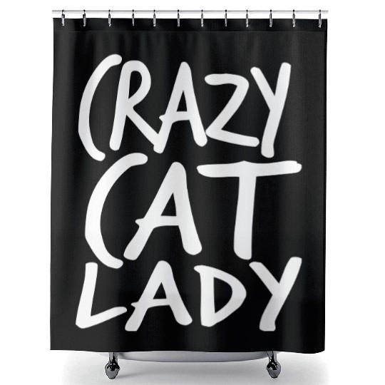 Crazy Cat Lady Text Love Saying Quote Weird Woman Shower Curtains