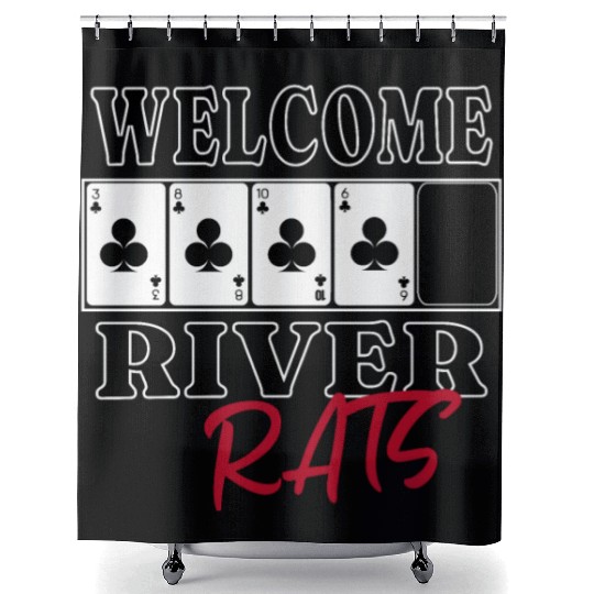 Welcome River Rats Texas Hold'em Poker Apparel Shower Curtains