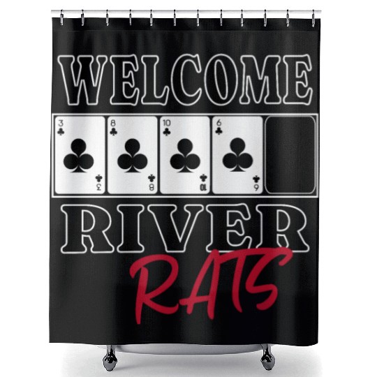 Welcome River Rats Texas Hold'em Poker Apparel Shower Curtains