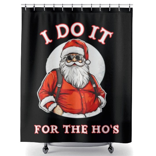 I Do It For the Ho's (Funny Santa Christmas) Shower Curtains