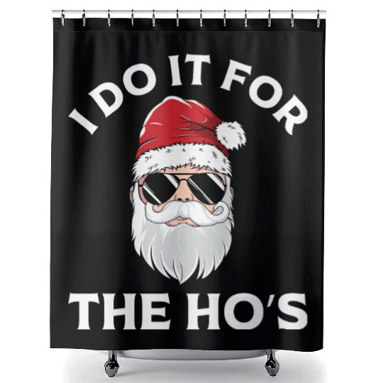 I Do It For the Ho's (Funny Christmas Santa) Shower Curtains