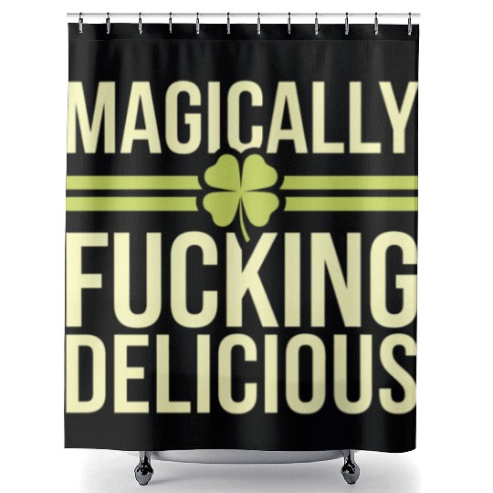 Magically Fucking Delicious Funny Shamrock Patrick Shower Curtains