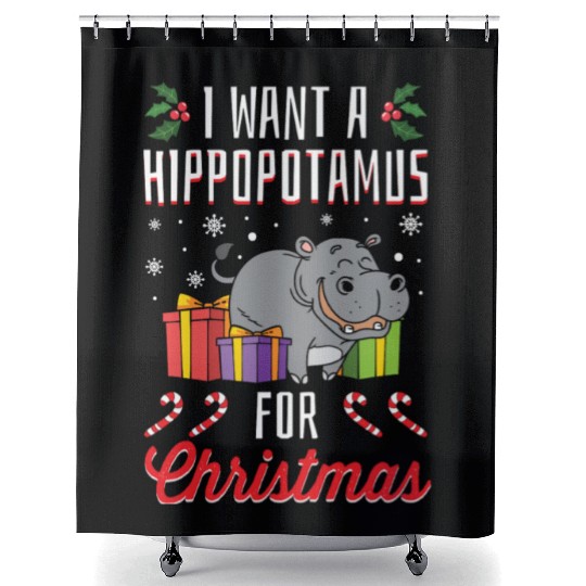 I Want A Hippopotamus For Christmas- Holidays Gift Shower Curtains