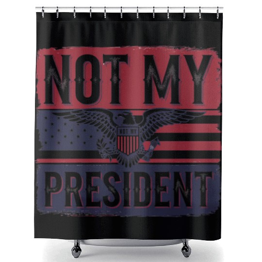 Not My President - Anti Trump Shower Curtains