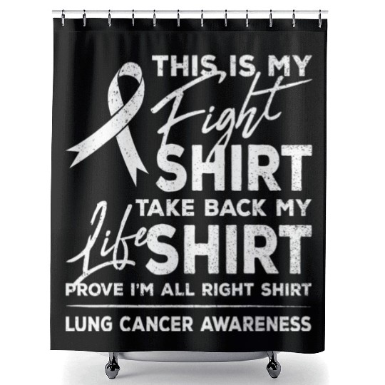 This is My Fight Shower Curtains Lung Cancer Support