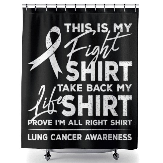 This is My Fight Shower Curtains Lung Cancer Support