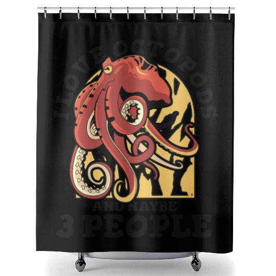 I Love Octopods And Maybe 3 People Octopoda Lover Shower Curtains