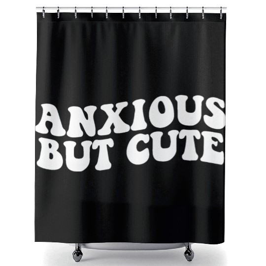 Anxious But Cute Anxiety Fighter Fun Shower Curtains