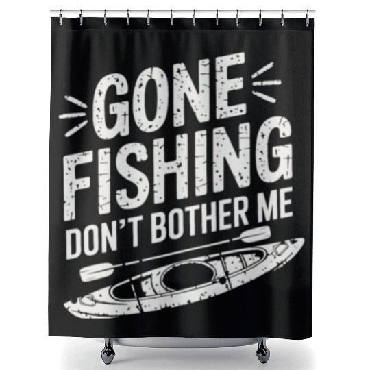 Gone Fishing Don't Bother Me Kayak Fishing Design Shower Curtains