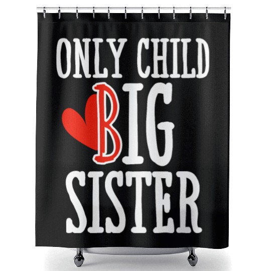Only Child Big Sister 2025 Shower Curtains Big Sister Shower Curtains