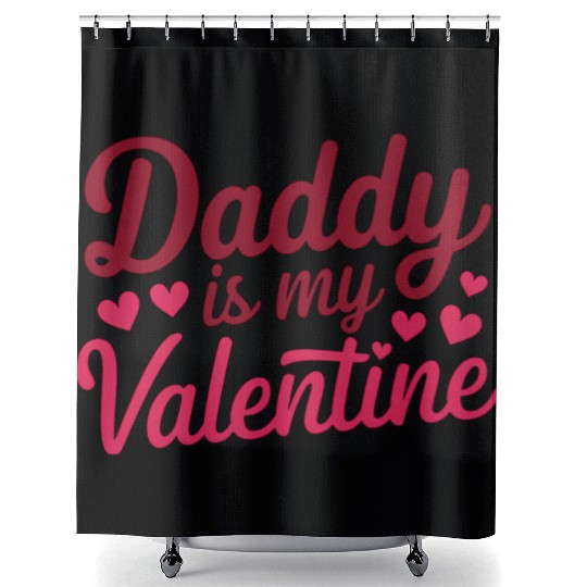 Daddy Is My Valentine Sublimation Shower Curtains