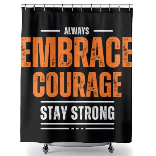 EMBRACE COURAGE MOTIVATION Shower Curtains COOL