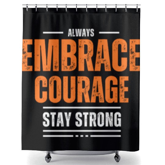EMBRACE COURAGE MOTIVATION Shower Curtains COOL