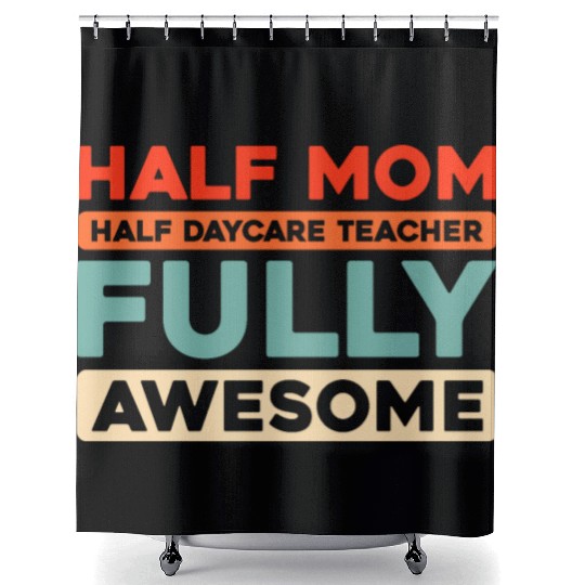 Daycare Teacher Mother Mom Shower Curtains