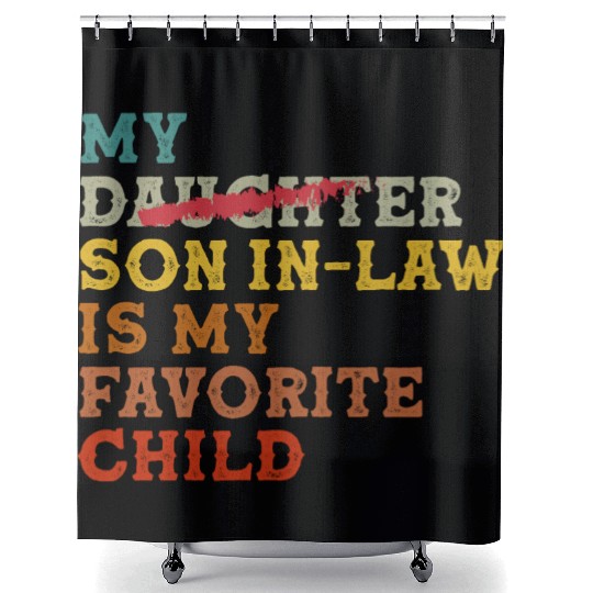 My daughter In Law Is My Favorite Child Funny Shower Curtains