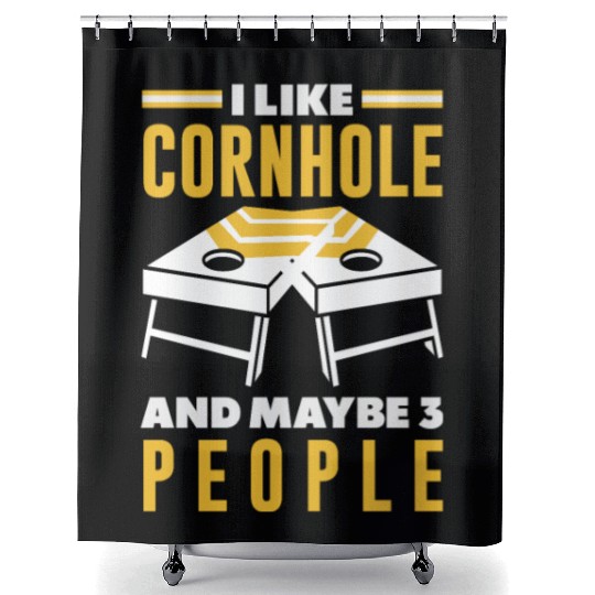 I Like Cornhole And Maybe 3 People Shower Curtains