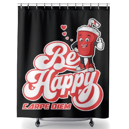 Be Happy - Carpe Diem - Seize The Day Motivational Shower Curtains