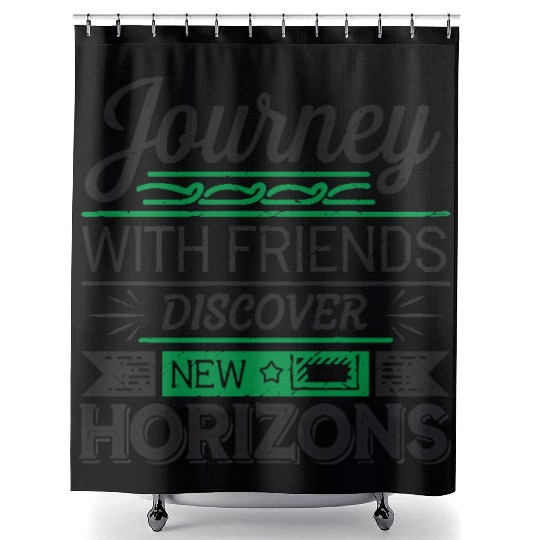 Journey with Friends adevnture travel quote text Shower Curtains