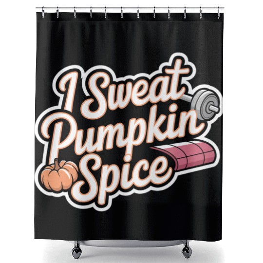 I Sweat Pumpkin Spice 6 Shower Curtains