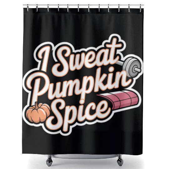 I Sweat Pumpkin Spice 6 Shower Curtains