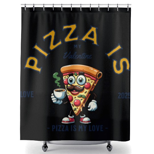 Pizza Is My Valentine Cheesy Love Shower Curtains