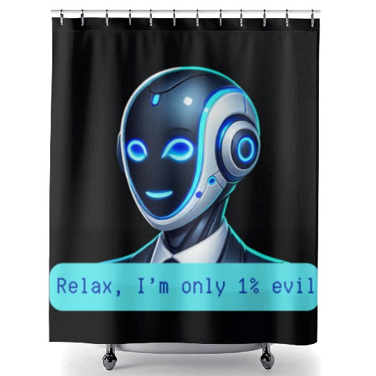 Relax I'm Only 1% Evil Funny AI Robot Design Shower Curtains