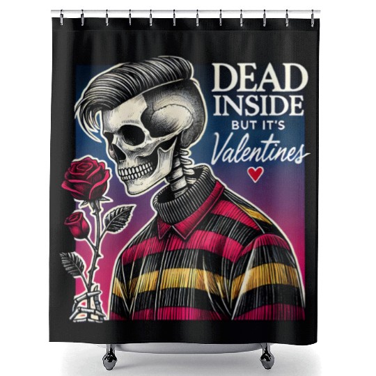 Dead Inside But It s Valentines Funny Shower Curtains