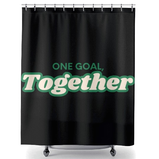 one goal together team spirit Shower Curtains