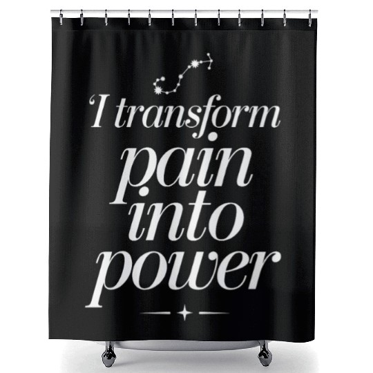 Scorpio Zodiac: I Transform Pain Into Power Shower Curtains