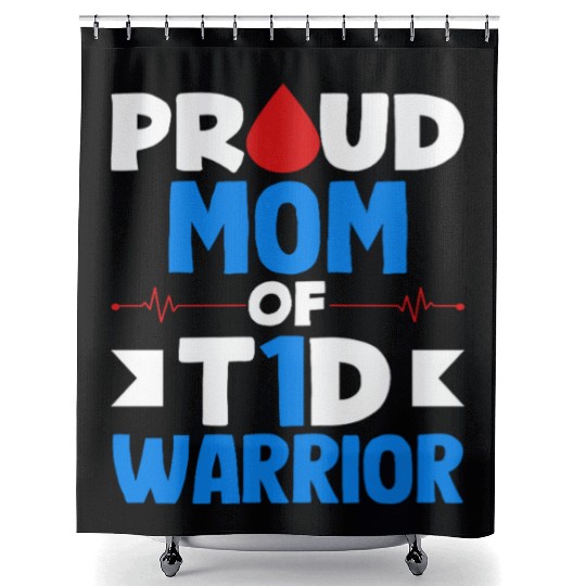 Proud Mom Of T1D Warrior Diabetes Type 1 Awareness Shower Curtains