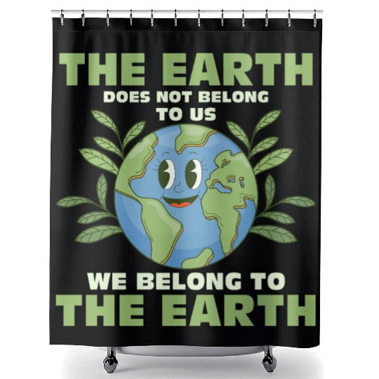 The Earth Does Not Belong To Us Earth Day Planet Shower Curtains