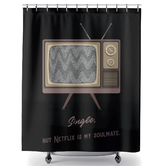 Single, but Netfli is my soulmate Shower Curtains