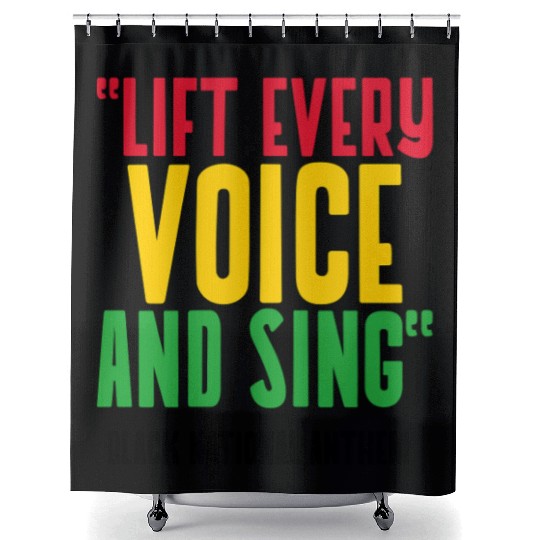LIFT EVERY VOICE and SING Shower Curtains