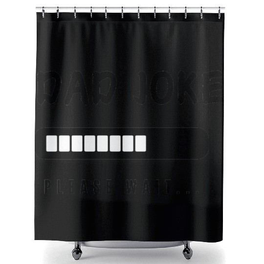 Dad joke loading funny Design Shower Curtains