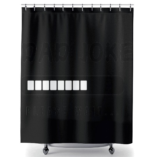 Dad joke loading funny Design Shower Curtains