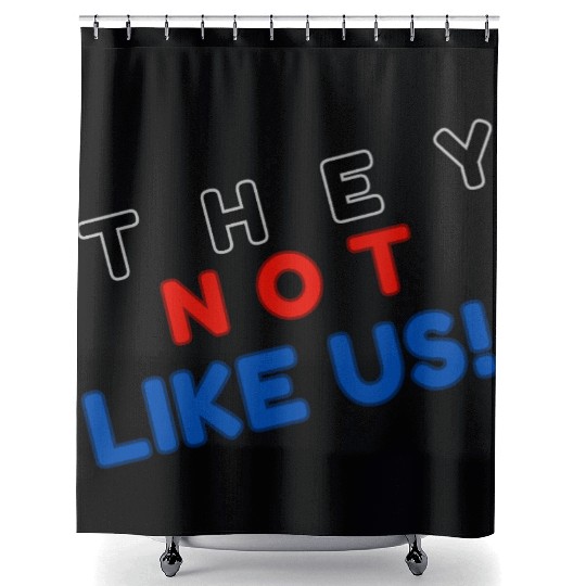 They Not like Us Shower Curtains
