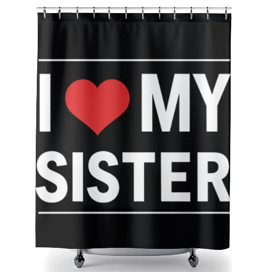 I Love My Sister Family Love Heart Gift Shower Curtains