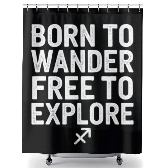 Born To Wander Free To Explore Sagittarius Shower Curtains