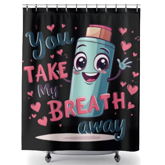 You Take My Breath Away Cute Inhaler Funny Cartoon Shower Curtains