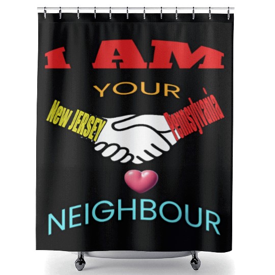 I AM YOUR NEIGHOUR NEW JERSEY AND PENNSYLVANIA Shower Curtains