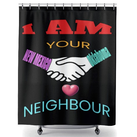 I AM YOUR NEIGHOUR NEW MEXICO AND OKLAHOMA Shower Curtains