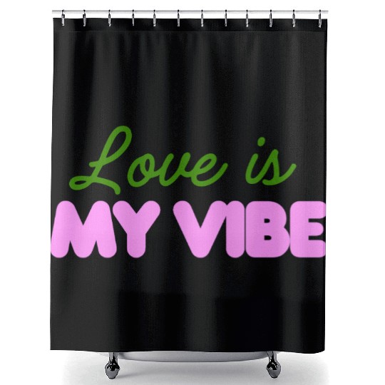 Love Is My Vibe Aesthetic Typography Shower Curtains