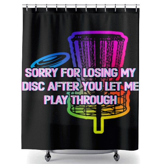 Sorry For Losing the Disc Funny Disc Golf Humor Shower Curtains