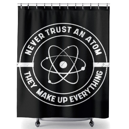 Never Trust an Atom They Make up Everything Shower Curtains