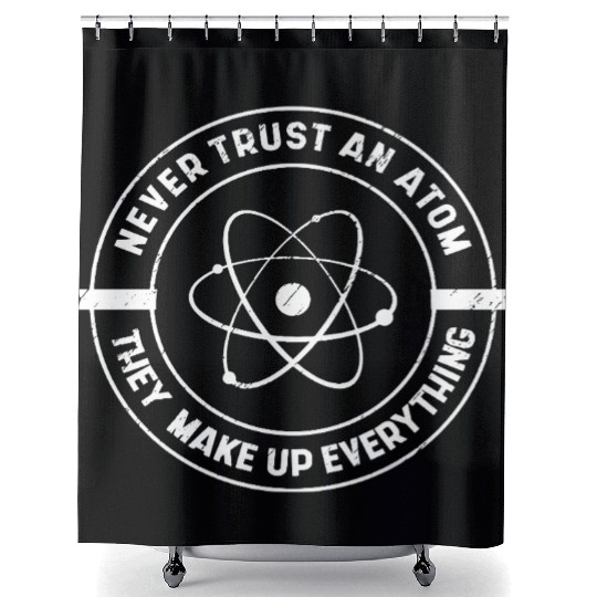 Never Trust an Atom They Make up Everything Shower Curtains