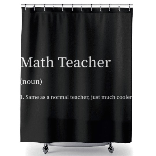 Math Teacher Same as s Normal Teacher Much Cooler Shower Curtains
