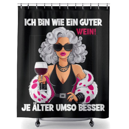 I'm Like A Fine Wine, Better With Age Statement Shower Curtains
