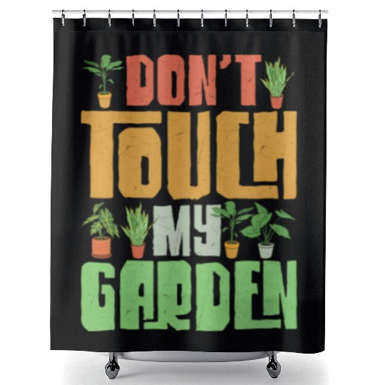 Don't Touch My Garden Gardening Botanical Shower Curtains