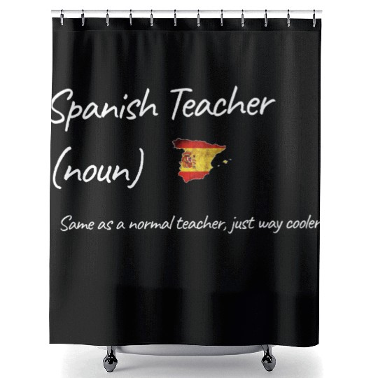 Spanish Teacher Same As Normal Teacher Cooler Shower Curtains
