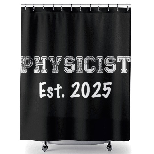 Physicist Graduation Gift - Physicist Est. 2025 Shower Curtains